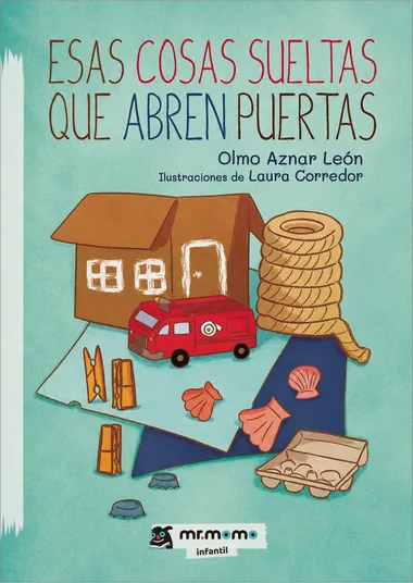 Portada del cuento Esas cosas sueltas que abren puertas, de Olmo Aznar León, con ilustraciones de Laura Corredor